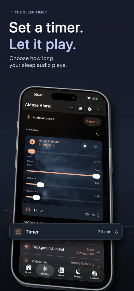 Set a timer. Let it play. Choose how long your sleep audio plays.