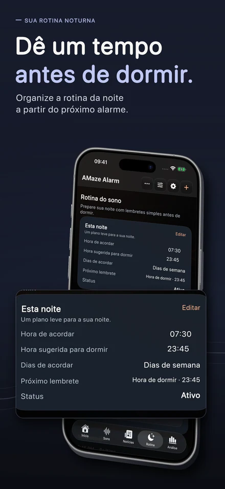 Dê um tempo antes de dormir. Organize a rotina da noite a partir do próximo alarme.